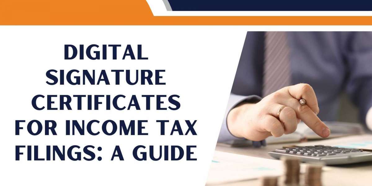 Digital Signature Certificates for Income Tax Filings: A Guide